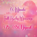 60 Minute Full Body Massage: $95 ($50 Deposit)