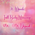 90 Minute Full Body Massage: $150 ($50 Deposit)